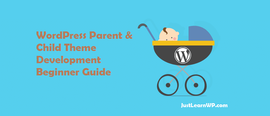 WordPress Parent And Child Theme Development Beginner Guide