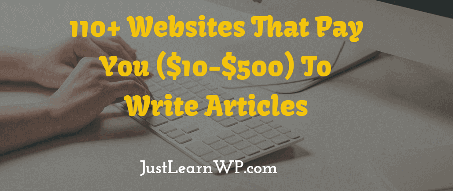 110+ Websites That Pay You ($10-$500) To Write Articles, Reviews, Tutorials, Ficton & More Online Writing Jobs