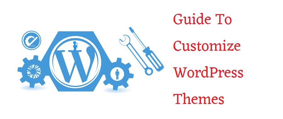 Guide To Customize Your WordPress Theme