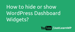 How to hide or show WordPress Dashboard Widgets