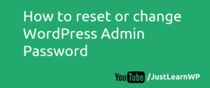 How to reset or change WordPress Admin Password