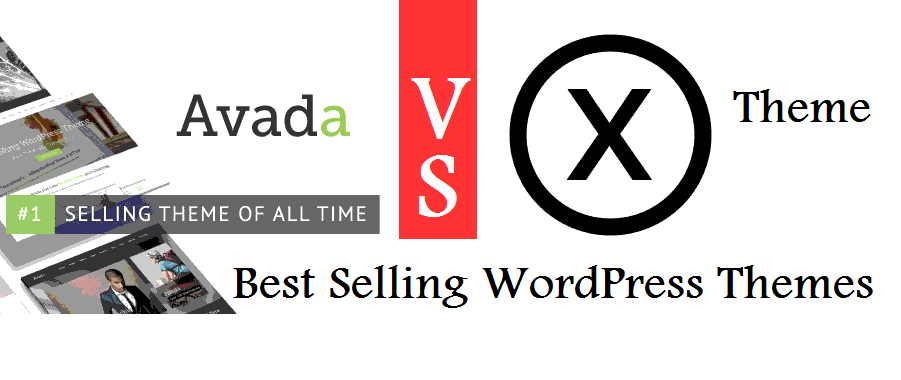 Avada Vs X Theme – The Best Selling WordPress Themes Comparison