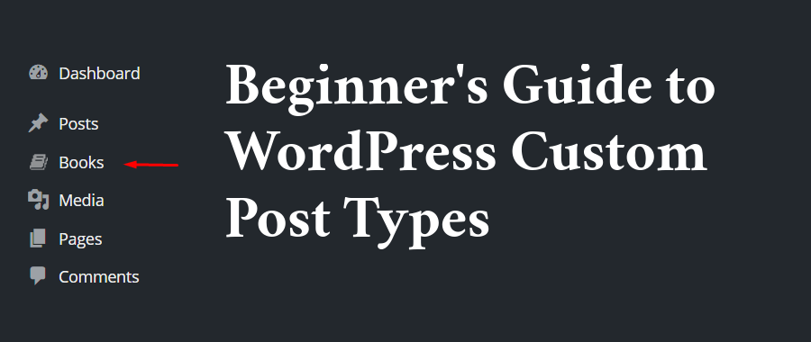The Complete Guide To Create WordPress Custom Post Types